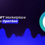 How to Create an NFT Marketplace Platform like OpenSea?